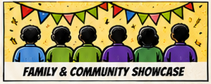 Family & Community Showcase